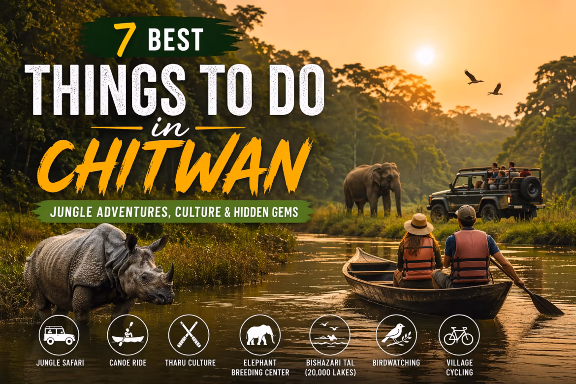 7 Best Things to Do in Chitwan: A Complete Guide to Nepal’s Wild Escape